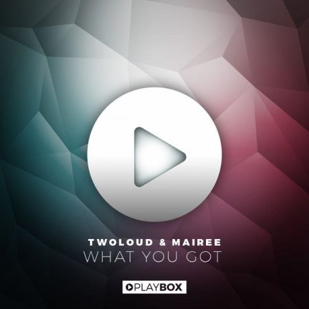 twoloud & Mairee - What You Got (Mairee Edit)