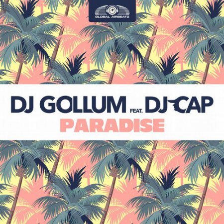 DJ Gollum feat. DJ Cap - Paradise (Extended Mix)