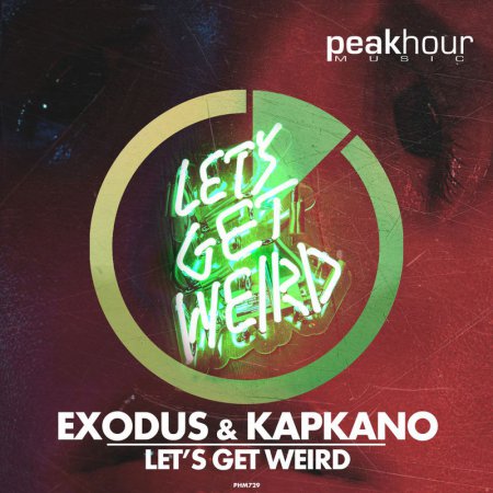 Exodus & Kapkano - Lets Get Weird (Original Mix)