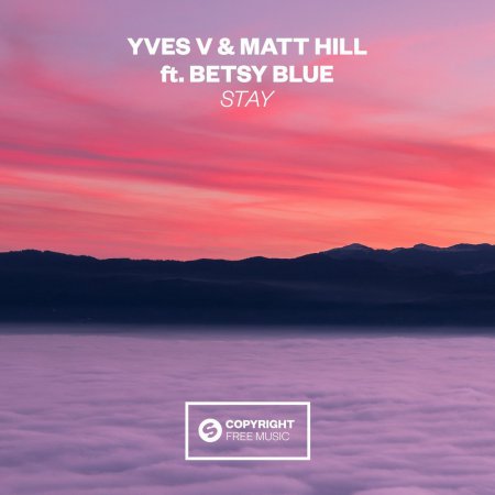 Yves V & Matt Hill feat. Betsy Blue - Stay (Extended Mix)