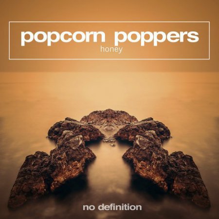 Popcorn Poppers - Honey (Original Club Mix)