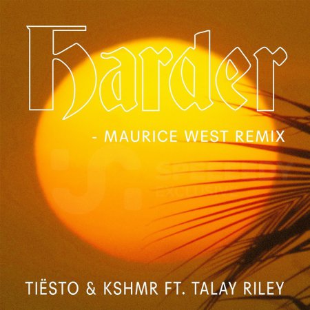 Tiesto & KSHMR feat. Tarlay Riley - Harder (Maurice West Remix)