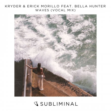 Erick Morillo, Kryder, Bella Hunter - Waves feat. Bella Hunter (Extended Vocal Mix)