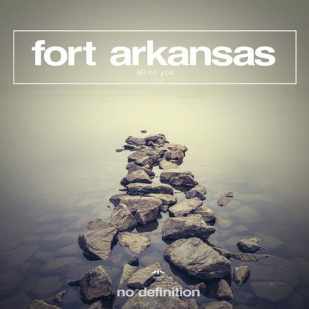 Fort Arkansas - All on You (Original Club Mix)