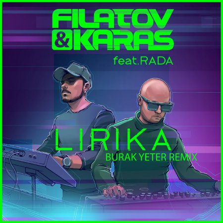 Filatov & Karas feat. Rada - Lirika (Burak Yeter Remix)