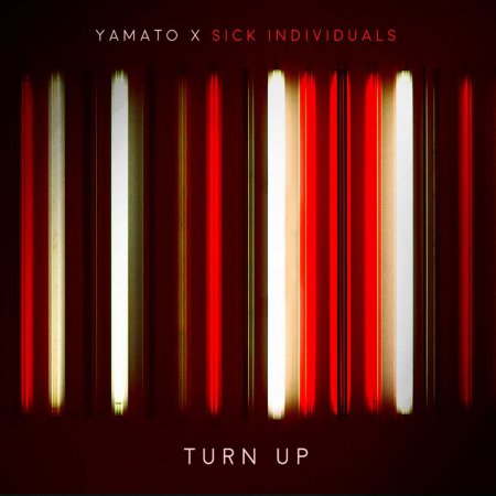 Yamato x Sick Individuals - Turn Up (Extended Mix)