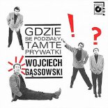 Wojciech Gąsowski - Gdzie się podziały tamte prywatki (Soundfreaks)