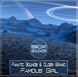 Fanatic Sounds & Older Grand - Famous Girl (Original Mix)