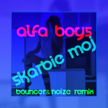 Alfa Boys - Skarbie mój (SoundFreak & Noize Remix)