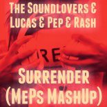 The Soundlovers & Lucas & Pep & Rash - Surrender (MePs MashUp)
