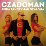 CZADOMAN - Ruda Tańczy Jak Szalona (Skyfall bootleg)