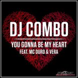 DJ Combo feat. MC Duro & VERA - You Gonna Be My Heart (Stephan F Remix Edit)