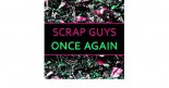 Scrap Guys - Once Again (Ryan T. & Dan Winter Remix)