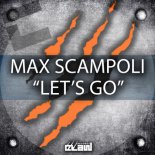 Max Scampoli - Let's Go (Extended Mix)