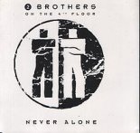 2 Brothers on the 4th Floor - Never Alone (C. Baumann Remix Edit)