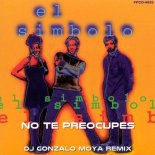 El Simbolo - No Te Preocupes (Gonzalo Moya Remix)