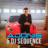 Adonis & DJ Sequence - Pokaż jak to lubisz