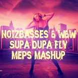 NoizBasses & W&W - Supa Dupa Fly (MePs MashUp)