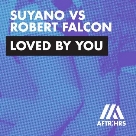 Suyano & Robert Falcon - Loved By You (Extended Mix)