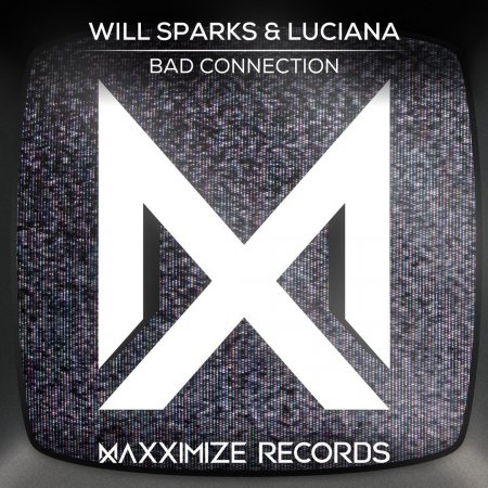 Will Sparks & Luciana - Bad Connection (Extended Mix)