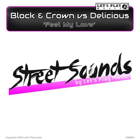 Block & Crown vs. Delicious - Feel My Love (Club Mix)