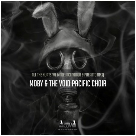 Moby & The Void Pacific Choir - All The Hurts We Made (Activator & Pherato Remix)