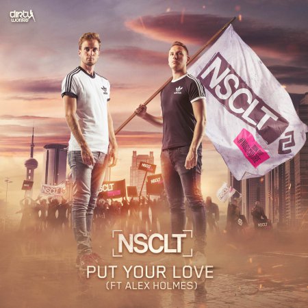 NSCLT ft. Alex Holmes - Put Your Love (Extended Mix)