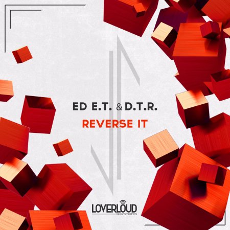 ED E.T. & D.T.R. - Reverse It (Original Mix)