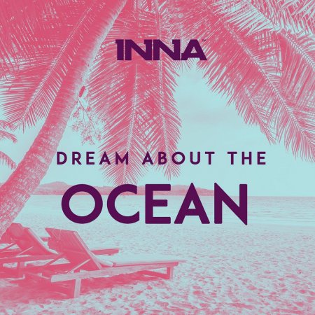 INNA - Dream About the Ocean (Original Mix)