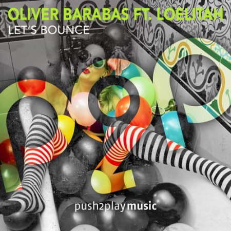 Oliver Barabas feat. Loelitah - Let's Bounce (Original Mix)