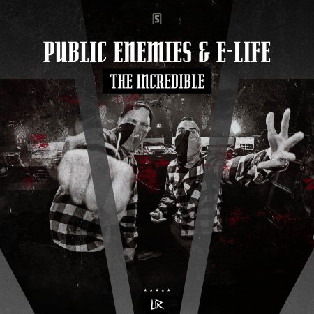 Public Enemies & E-Life - The Incredible (Original Mix)