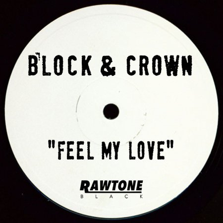 Block & Crown - Feel My Love (Original Mix)