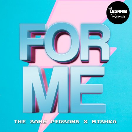 The Same Persons & Mishka - For Me on (Original Mix)