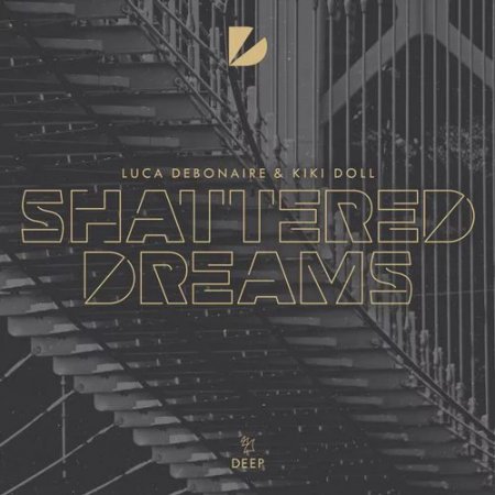 Luca Debonaire, Kiki Doll - Shattered Dreams (Extended Mix)