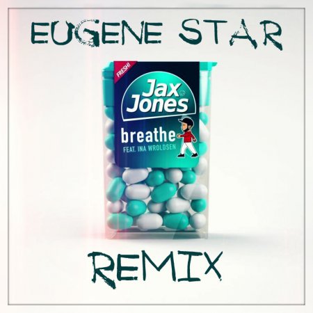 Jax Jones feat. Ina Wroldsen - Breathe (Eugene Star Extended Remix)