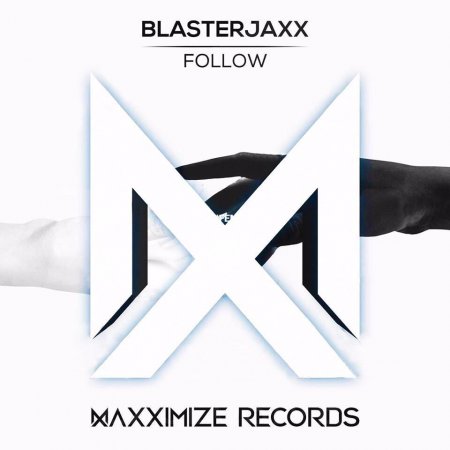 Blasterjaxx - Follow (Extended Mix)