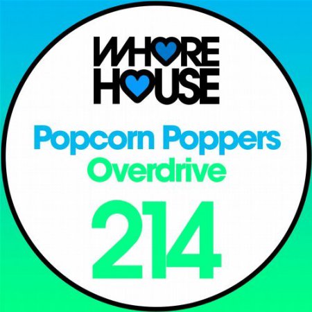 Popcorn Poppers - Overdrive (Original Mix)