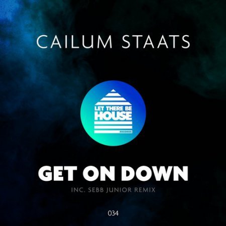 Cailum Staats - Get On Down (Original Mix)