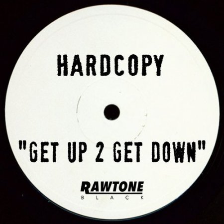 Hardcopy - Get Up 2 Get Down (Original Mix)