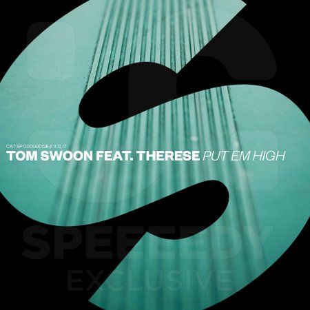 Tom Swoon feat. Therese - Put Em High (Extended Mix)