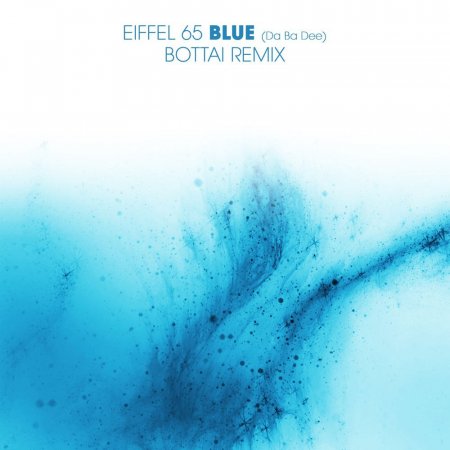 Eiffel 65 - Blue (Da Ba Dee) (Bottai Extended Mix)