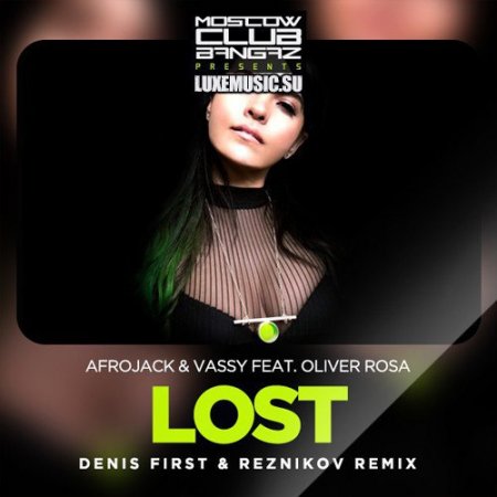 Afrojack & VASSY feat. Oliver Rosa - Lost (Denis First & Reznikov Remix)