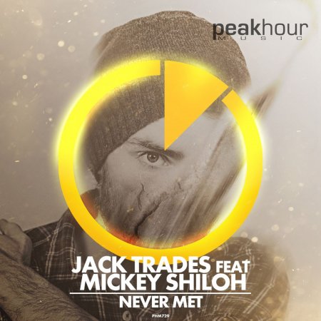 Jack Trades feat. Mickey Shilo - Never Met (Original Mix)