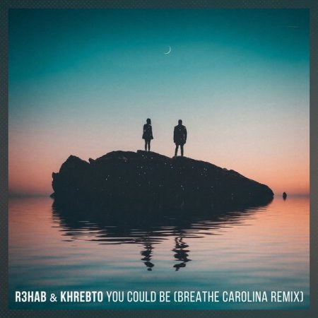 R3hab & Khrebto - You Could Be (Breathe Carolina Remix)
