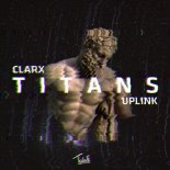 Clarx  Uplink - Titans