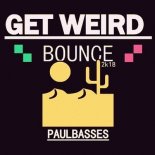 Paulbasses - Get Weird Bounce 2k18 (Original Mix)