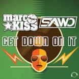 Sawo & Marc Kiss - Get Down On It (Danceboy Remix)