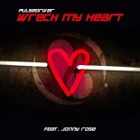 Pulsedriver feat. Jonny Rose - Wreck My Heart (Benjiro Remix Edit)