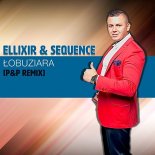 Ellixir & Sequence – Lobuziara (P&P Extended Remix)