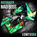 BASSRAVER - Mad Boss (Original Mix)